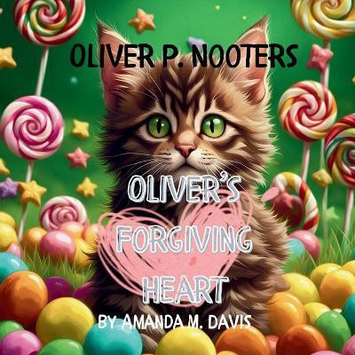 Oliver P. Nooters Oliver's Forgiving Heart(English, Paperback, Davis Amanda M)
