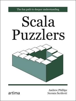 Scala Puzzlers: The Fun Path to Deeper Understanding(English, Paperback, Phillips Andrew)