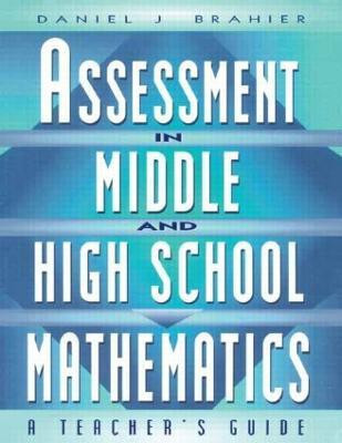 Assessment in Middle and High School Mathematics(English, Paperback, Brahier Daniel)