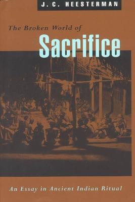 The Broken World of Sacrifice(English, Paperback, Heesterman J. C.)