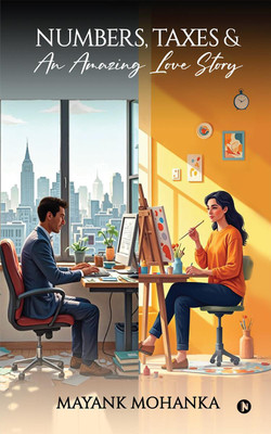 Numbers, Taxes and An Amazing Love Story(English, Paperback, Mayank Mohanka)
