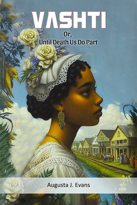 Vashti Or, Until Death Us Do Part(Paperback, Augusta J. Evans)