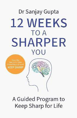 12 Weeks to a Sharper You(English, Paperback, Gupta Sanjay Dr)