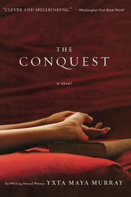 The Conquest(English, Paperback, Maya Murray Yxta)