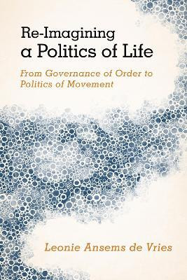Re-Imagining a Politics of Life(English, Paperback, Vries Leonie Ansems de)