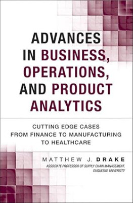 Advances in Business, Operations, and Product Analytics, 1e(Paperback, Matthew J Drake)