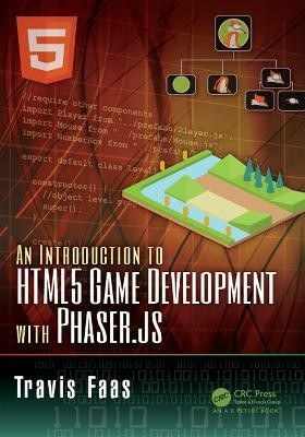 An Introduction to HTML5 Game Development with Phaser.js(English, Electronic book text, Faas Travis)