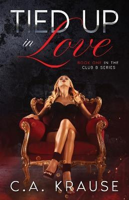 Tied Up In Love(English, Paperback, Krause C a)