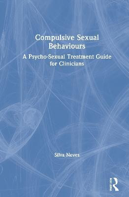 Compulsive Sexual Behaviours(English, Hardcover, Neves Silva)