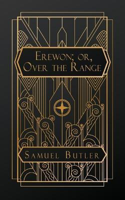 Erewhon; or, Over the Range(English, Paperback, Butler Samuel)