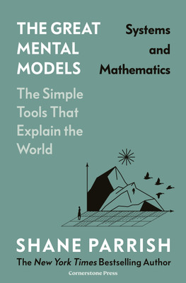 The Great Mental Models: Systems and Mathematics(English, Hardcover, Parrish Shane)
