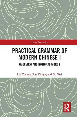 Practical Grammar of Modern Chinese I(English, Hardcover, Yuehua Liu)