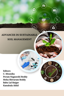 Advances in Sustainable Soil Management(Paperback, C. Mounika, Peram Nagaseshi Reddy, Meka Shivaram Reddy, Babu Lal Raigar, Kanukula Akhil)