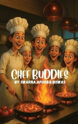Chef Buddies(English, Paperback, Swarna Apurba Biswas)