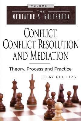 Conflict, Conflict Resolution & Mediation(English, Paperback, Phillips Clay)