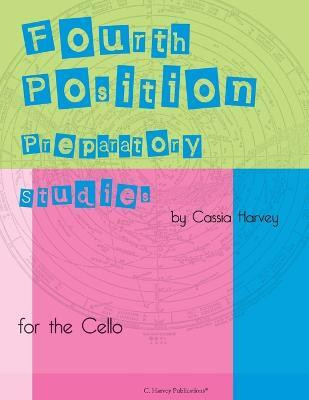 Fourth Position Preparatory Studies for the Cello(English, Paperback, Harvey Cassia)