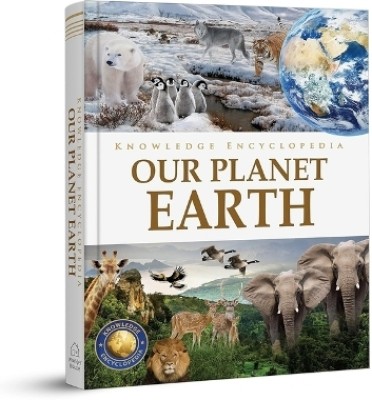 Knowledge Encyclopedia: Our Planet Earth(English, Hardcover, Wonder House Books)