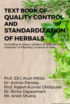 TEXT BOOK OF QUALITY CONTROL AND STANDARDIZATION OF HERBALS(English, Paperback, Prof. (Dr.) Arun Mittal)