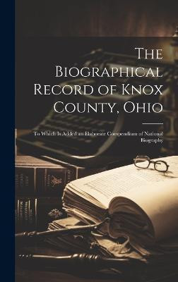 The Biographical Record of Knox County, Ohio(English, Hardcover, Anonymous)