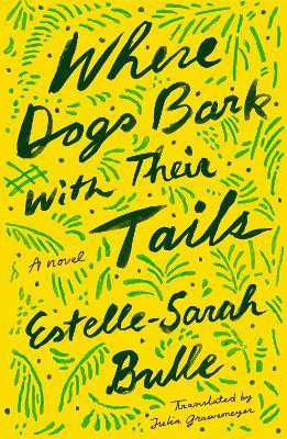 Where Dogs Bark with Their Tails(English, Hardcover, Bulle Estelle-Sarah)