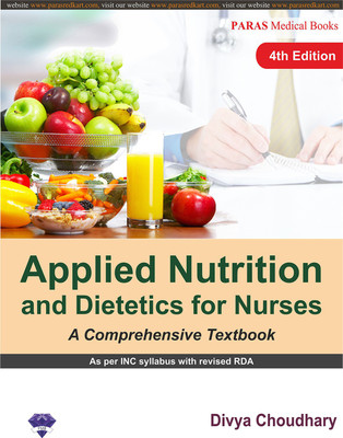 Applied Nutrition and Dietetics for Nurses
- A Comprehensive Textbook,4th Ed,
As per INC syllabus with revised RDA(Paperback, Divya Choudhary)