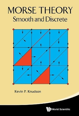 Morse Theory: Smooth And Discrete(English, Hardcover, Knudson Kevin P)