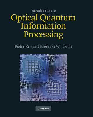 Introduction to Optical Quantum Information Processing(English, Hardcover, Kok Pieter)