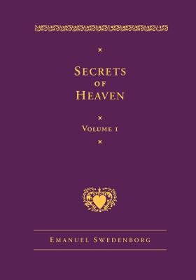 Secrets of Heaven Volume 1(English, Hardcover, Swedenborg Emanuel)