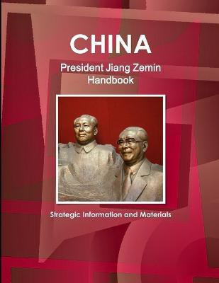 China President Jiang Zemin Handbook - Strategic Information and Materials(English, Paperback, Ibp Inc)