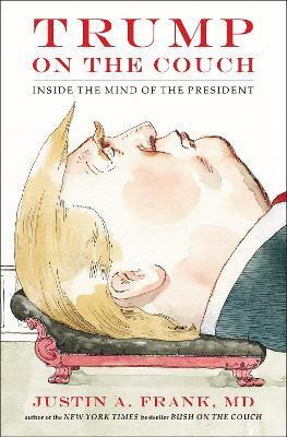 Trump on the Couch(English, Hardcover, Frank Justin A)