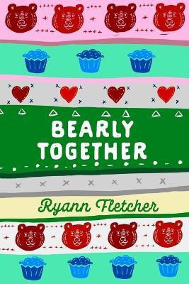 Bearly Together(English, Paperback, Fletcher Ryann)