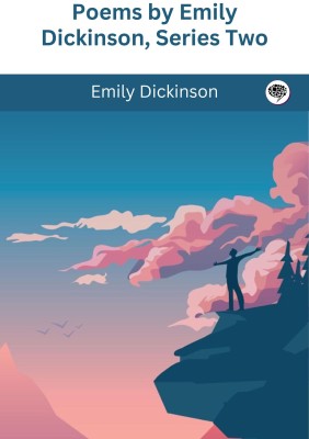 Poems by Emily Dickinson, Series Two(Paperback, Emily Dickinson)