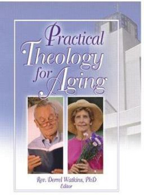 Practical Theology for Aging(English, Paperback, Watkins Derrell R.)