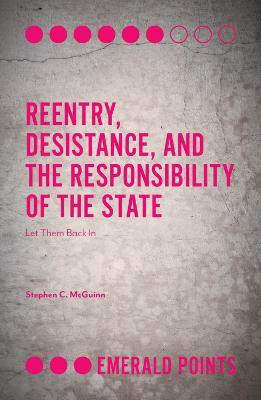 Reentry, Desistance, and the Responsibility of the State(English, Paperback, McGuinn Stephen C.)