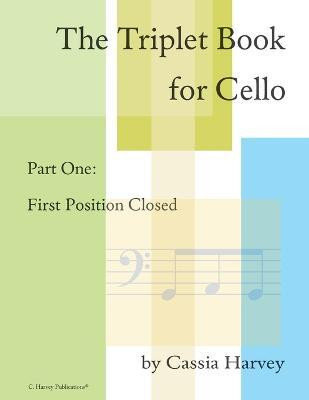 The Triplet Book for Cello Part One(English, Paperback, Harvey Cassia)