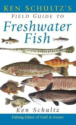 Ken Schultz's Field Guide to Freshwater Fish(English, Hardcover, Schultz Ken)