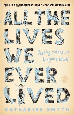 All the Lives We Ever Lived(English, Paperback, Smyth Katharine)