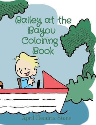 Bailey at the Bayou Coloring Book(English, Paperback, Stone April Hendrix)