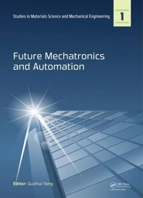 Future Mechatronics and Automation(English, Hardcover, unknown)