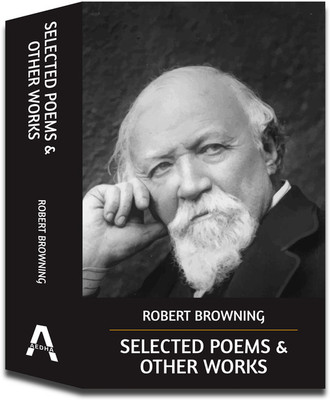 Selected Poems and Other Works(Paperback, Robert Browning)