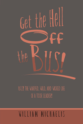 Get the Hell off the Bus!(English, Hardcover, Michaelis William)