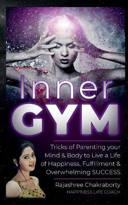Inner GYM(English, Paperback, Rajashree Chakraborty Life)