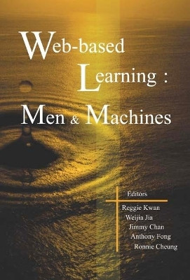 Web-based Learning: Men And Machines - Proceedings Of The First International Conference On Web-based Learning In China (Icwl 2002)(English, Paperback, unknown)