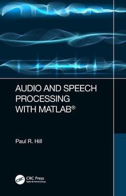 Audio and Speech Processing with MATLAB(English, Hardcover, Hill Paul)
