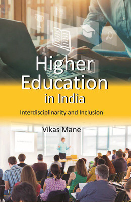 Higher Education In India: Interdisciplinarity And Inclusion(Hardcover, Vikas Mane)