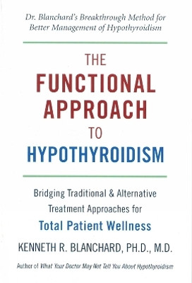 The Functional Approach to Hypothyroidism(English, Paperback, Blanchard Ken)