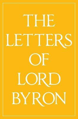 The Letters of Lord Byron(English, Paperback, Byron George Gordon Lord 1788-)