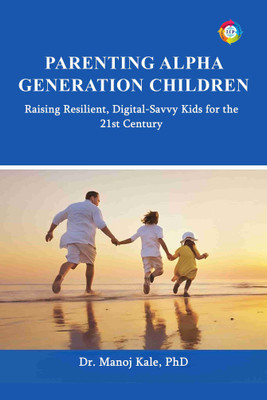 Parenting Alpha Generation Children(Paperback, Dr. Manoj Kale)