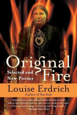 Original Fire(English, Paperback, Erdrich Louise)
