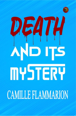 Death and its Mystery volume 1(Paperback, Camille Flammarion)